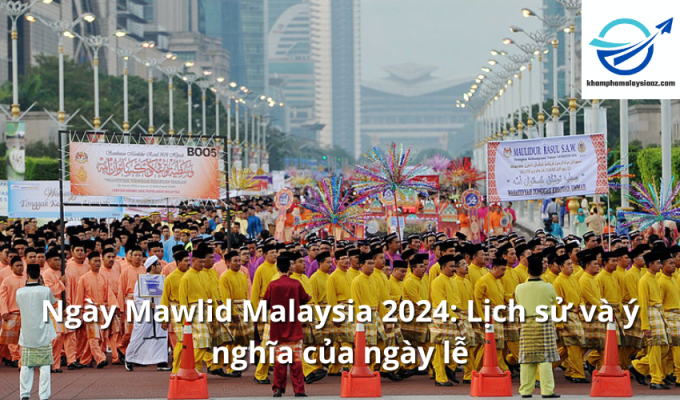 Ngày Mawlid Malaysia 2024: Lịch sử và ý nghĩa của ngày lễ