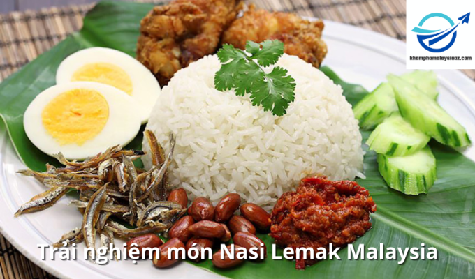 Trải nghiệm món Nasi Lemak Malaysia